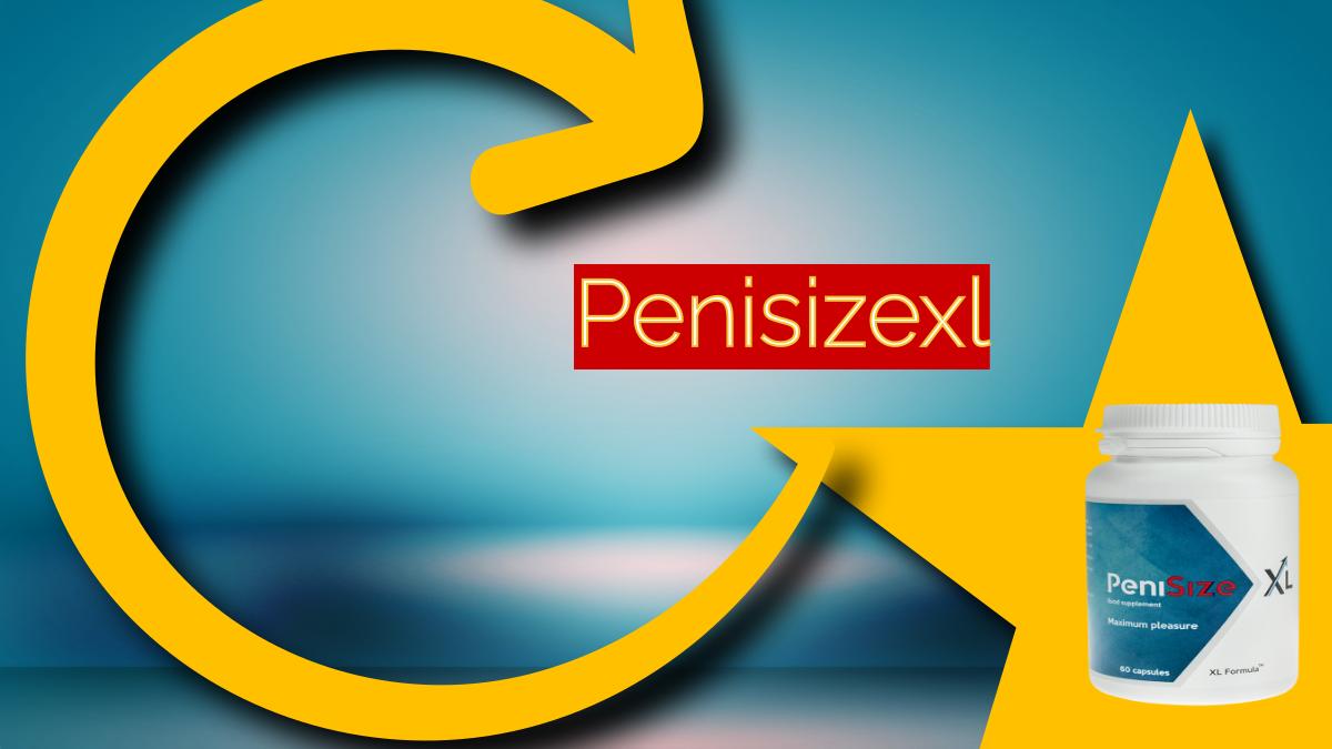 PeniSizeXL - pills for penis enlargement.