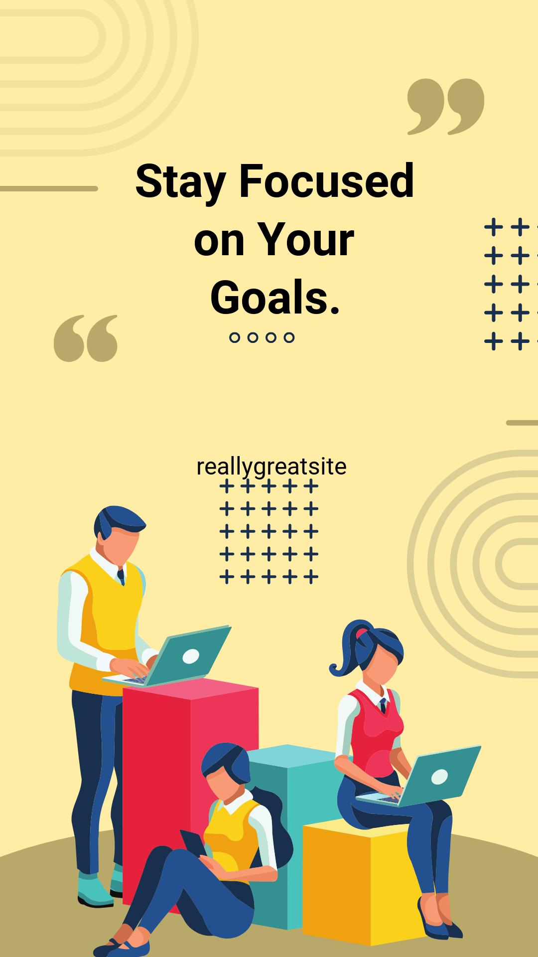 Stay Focused on your goals Yellow Illustrated Quotes Focused-1603